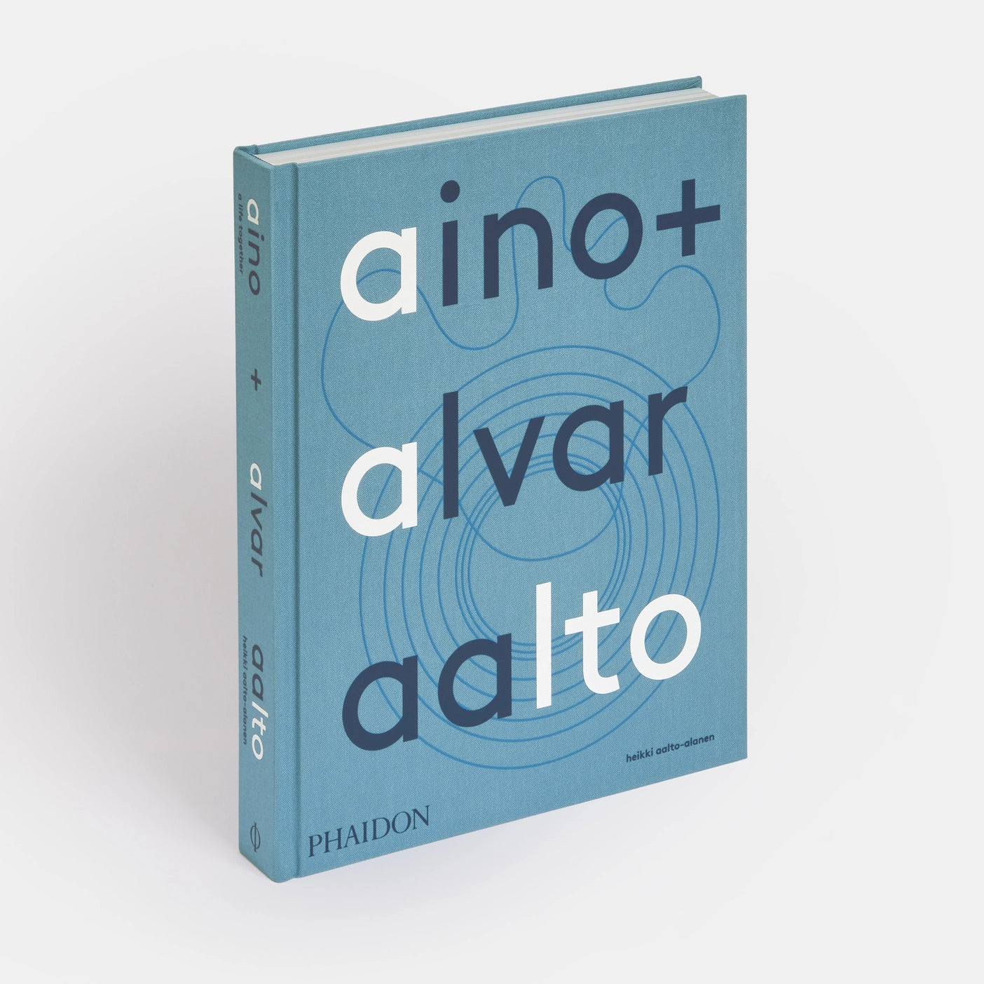 Aino + Alvar Aalto: A Life Together Heikki Aalto-Alanen